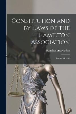 Constitution and By-laws of the Hamilton Association [microform]