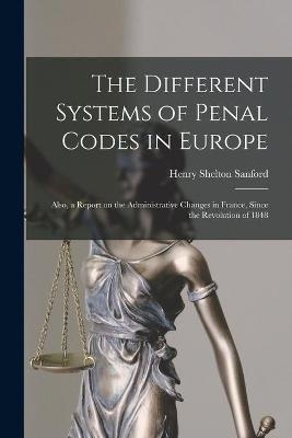 The Different Systems of Penal Codes in Europe - Henry Shelton 1823-1891 Sanford