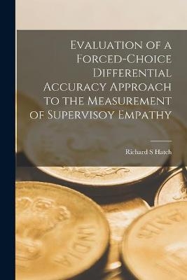Evaluation of a Forced-choice Differential Accuracy Approach to the Measurement of Supervisoy Empathy - Richard S Hatch
