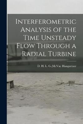 Interferometric Analysis of the Time Unsteady Flow Through a Radial Turbine - 