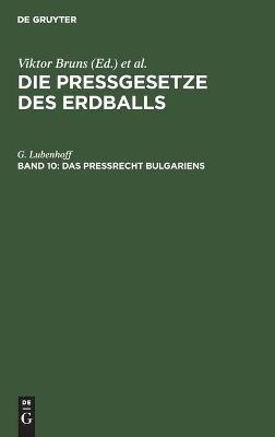 Das Pre&szlig;recht Bulgariens - G. Lubenhoff