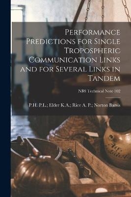 Performance Predictions for Single Tropospheric Communication Links and for Several Links in Tandem; NBS Technical Note 102