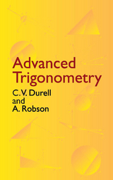 Advanced Trigonometry - C. V. Durell, A. Robson