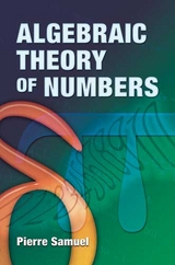 Algebraic Theory of Numbers - Pierre Samuel
