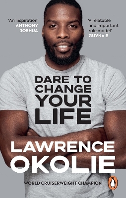 Dare to Change Your Life - Lawrence Okolie