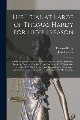 The Trial at Large of Thomas Hardy for High Treason - John 1725-1807 Newton