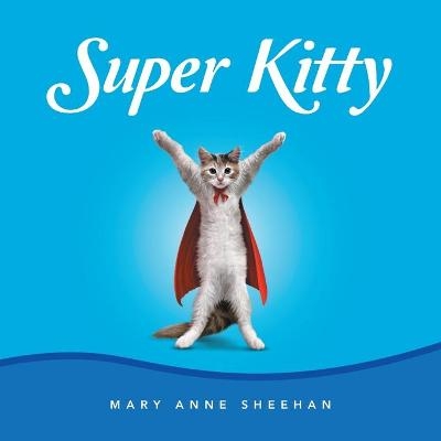 Super Kitty - Mary Anne Sheehan
