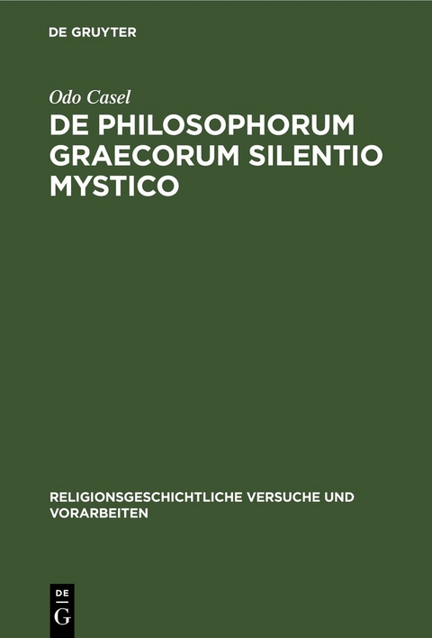 De Philosophorum Graecorum Silentio Mystico - Odo Casel