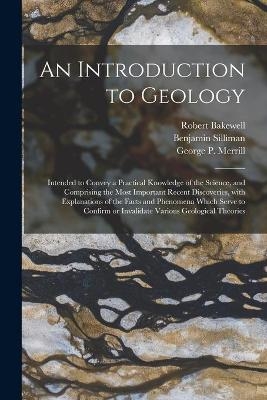 An Introduction to Geology - Robert 1768-1843 Bakewell, Benjamin 1779-1864 Silliman