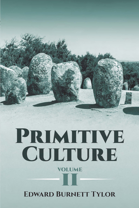Primitive Culture, Volume II -  Edward Burnett Tylor