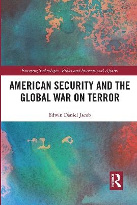 American Security and the Global War on Terror - Edwin Jacob