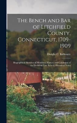 The Bench and Bar of Litchfield County, Connecticut, 1709-1909