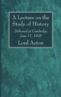 A Lecture on the Study of History