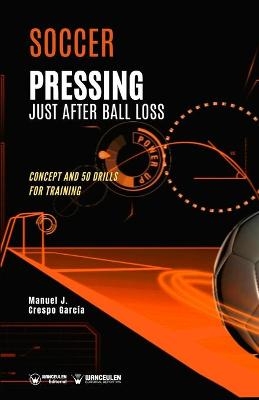 Soccer. Pressing just after ball loss - Manuel Jes&uacute;s Crespo Garc&iacute;a