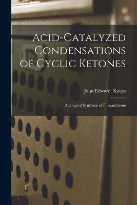 Acid-catalyzed Condensations of Cyclic Ketones