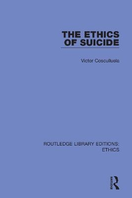 The Ethics of Suicide - Victor Cosculluela