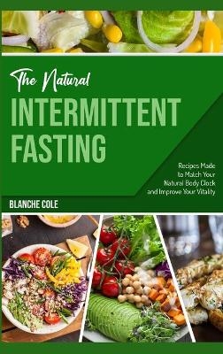 The Natural Intermittent Fasting - Blanche Cole