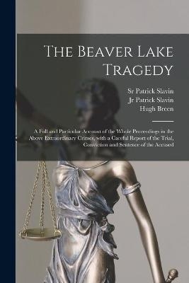 The Beaver Lake Tragedy [microform]