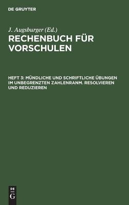 Mündliche und schriftliche Übungen im unbegrenzten Zahlenranm. Resolvieren und Reduzieren - 