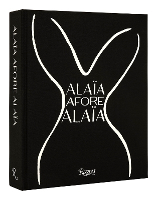 Ala&iuml;a Afore Ala&iuml;a - Laurence Benaim, Olivier Saillard