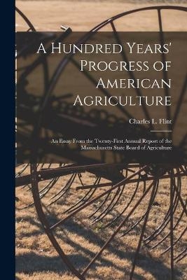 A Hundred Years' Progress of American Agriculture