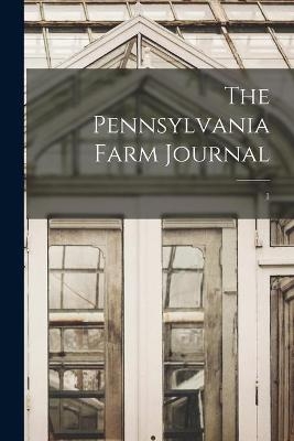The Pennsylvania Farm Journal; 1 -  Anonymous