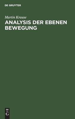 Analysis der Ebenen Bewegung - Martin Krause