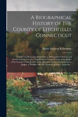 A Biographical History of the County of Litchfield, Connecticut - Payne Kenyon 1815-1859 Kilbourne