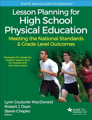 Lesson Planning for High School Physical Education With Web Resource - Lynn Couturier MacDonald, Robert John Doan, Stevie Chepko