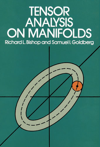 Tensor Analysis on Manifolds -  Richard L. Bishop,  Samuel I. Goldberg