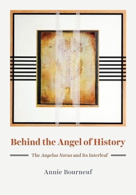 Behind the Angel of History - Annie Bourneuf