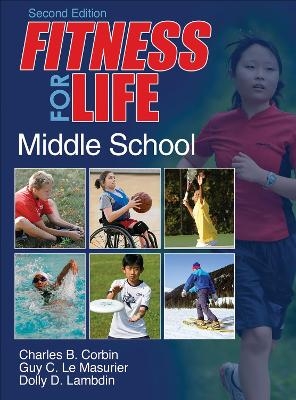 Fitness for Life: Middle School - Charles B. Corbin, Guy C. Le Masurier, Dolly D. Lambdin