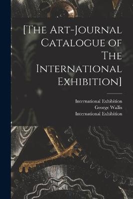 [The Art-journal Catalogue of The International Exhibition]