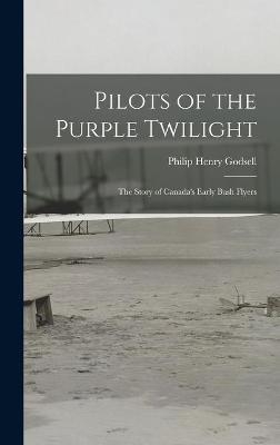Pilots of the Purple Twilight - Philip Henry 1889- Godsell