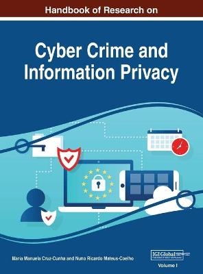 Handbook of Research on Cyber Crime and Information Privacy, VOL 1 - 
