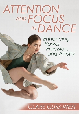 Attention and Focus in Dance - Clare Guss-West