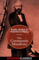 Communist Manifesto (Diversion Classics) -  Friedrich Engels,  Karl Marx