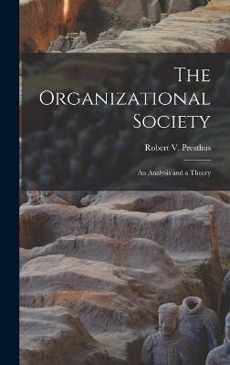 The Organizational Society; an Analysis and a Theory - 