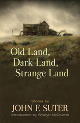 Old Land, Dark Land, Strange Land - John F. Suter