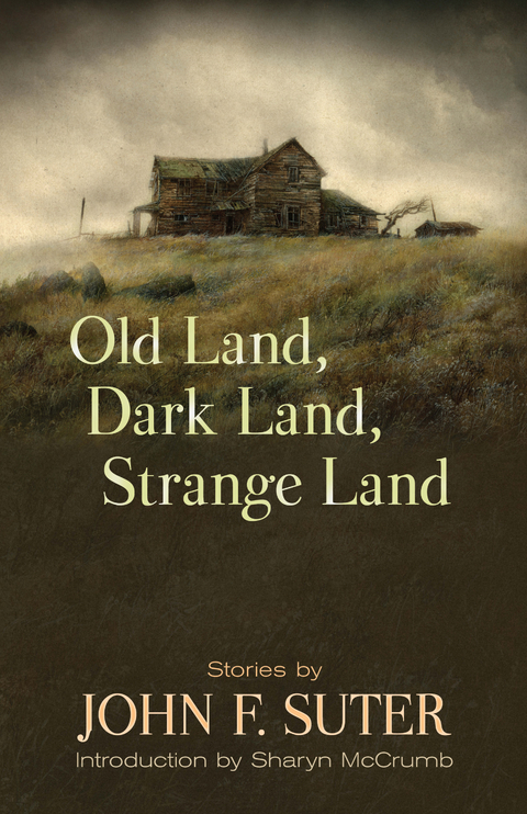 Old Land, Dark Land, Strange Land - John F. Suter