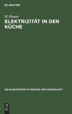 Elektrizit&auml;t in der K&uuml;che - W. Hensel