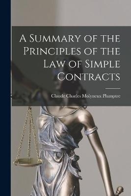 A Summary of the Principles of the Law of Simple Contracts