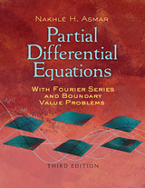 Partial Differential Equations with Fourier Series and Boundary Value Problems - Nakhle H. Asmar