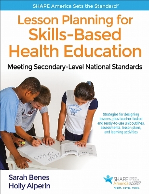 Lesson Planning for Skills-Based Health Education - Sarah Benes, Holly Alperin