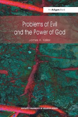 Problems of Evil and the Power of God - James A. Keller