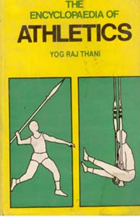 Encyclopaedia of Athletics -  Yog Raj Thani