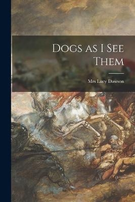 Dogs as I See Them - 