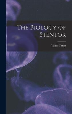 The Biology of Stentor - Vance 1911- Tartar