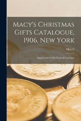 Macy's Christmas Gifts Catalogue, 1906, New York - 