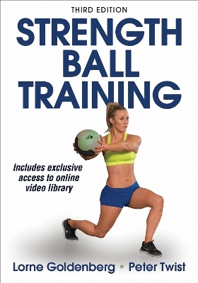 Strength Ball Training - Lorne Goldenberg, Peter Twist